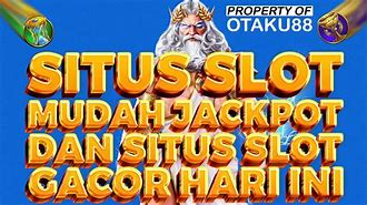 Rekomendasi Situs Slot Mudah Jackpot Hari Ini 2023 &Amp; Situs Slot