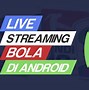 Siaran Langsung Bola Sepak Malam Ini Live Video